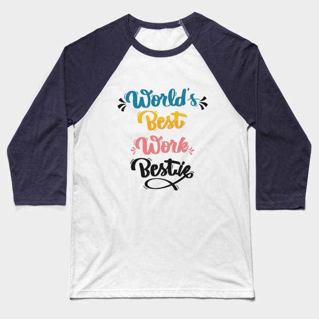 Work bestie Baseball T-Shirt by Aestrix